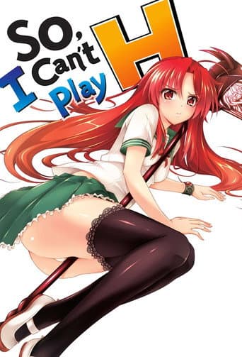 So, I Can't Play H poster
